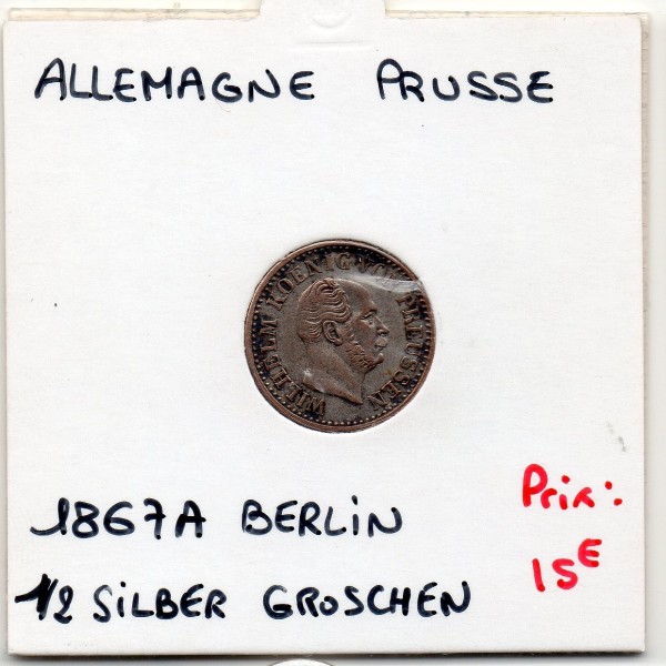 Prusse 1/2 silber groschen 1867 A, TTB, KM 484 pièce de monnaie