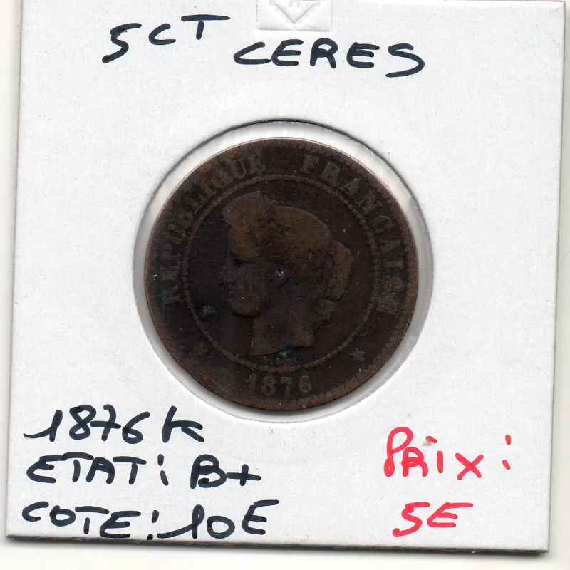 5 centimes Cérès - 1876 K Bordeaux - B+ - F.118/14 5 centimes Cérès - 1876 K Bordeaux - B+ - F.118/14