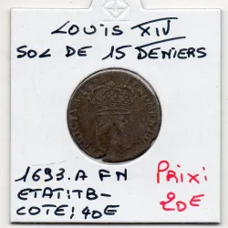 Sol de 15 Deniers ou Quinzain 1693 A flan neuf Louis XIV sur flan ancien pièce de monnaie royale