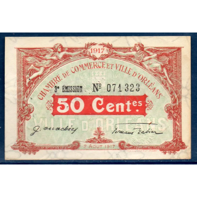 Orléans, 50 centimes, TTB, 2.8.1917 Pirot 95.16 Billet de la chambre de Commerce Orléans, 50 centimes, TTB, 2.8.1917 Pirot 95.16 Billet de la chambre de Commerce