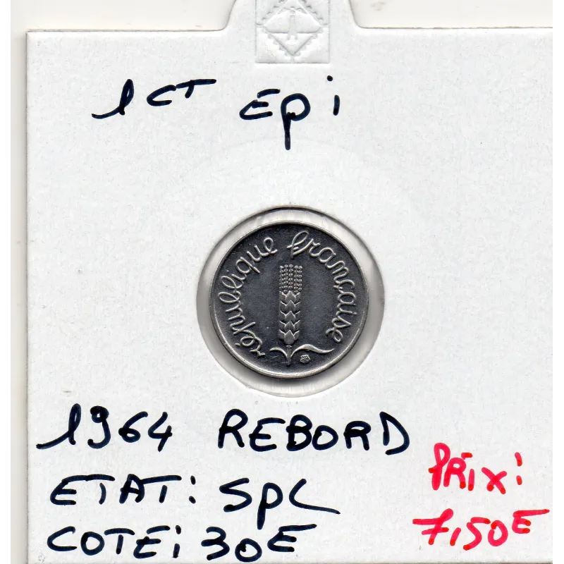 1 centime Epi 1964 Rebord Spl, France pièce de monnaie 1 centime Epi 1964 Rebord Spl, France pièce de monnaie