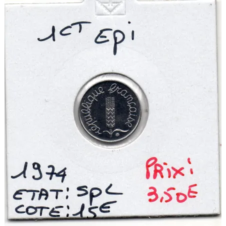 1 centime Epi 1974 Spl, France pièce de monnaie