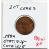 2 centimes Cérès 1884 A Sup-, France pièce de monnaie
