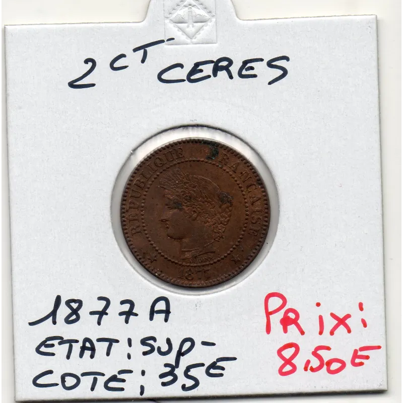 2 centimes Cérès 1877 A Paris Sup-, France pièce de monnaie 2 centimes Cérès 1877 A Paris Sup-, France pièce de monnaie