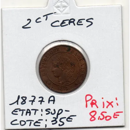 2 centimes Cérès 1877 A Paris Sup-, France pièce de monnaie