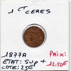 1 centime Cérès 1877 A Sup+, France pièce de monnaie