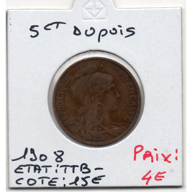 5 centimes Dupuis 1908 TTB-, France pièce de monnaie 5 centimes Dupuis 1908 TTB-, France pièce de monnaie