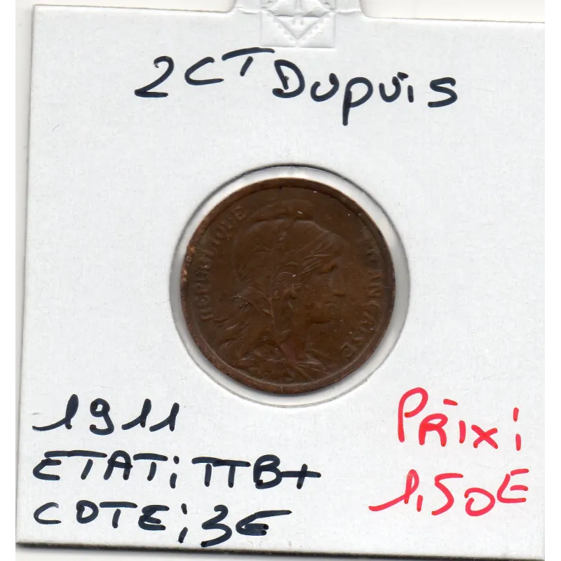2 centimes Dupuis 1911 TTB+ 2 centimes Dupuis 1911 TTB+