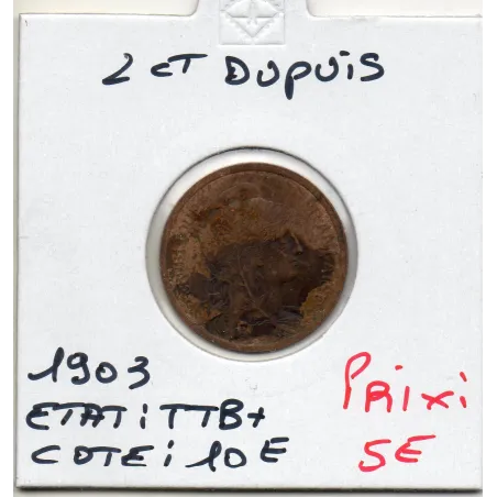 2 centimes Dupuis 1903 TTB+