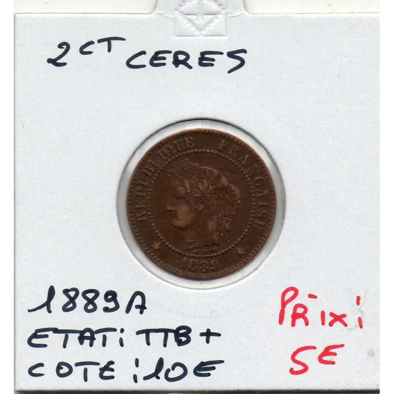 2 centimes Cérès 1889 A TTB+ 2 centimes Cérès 1889 A TTB+
