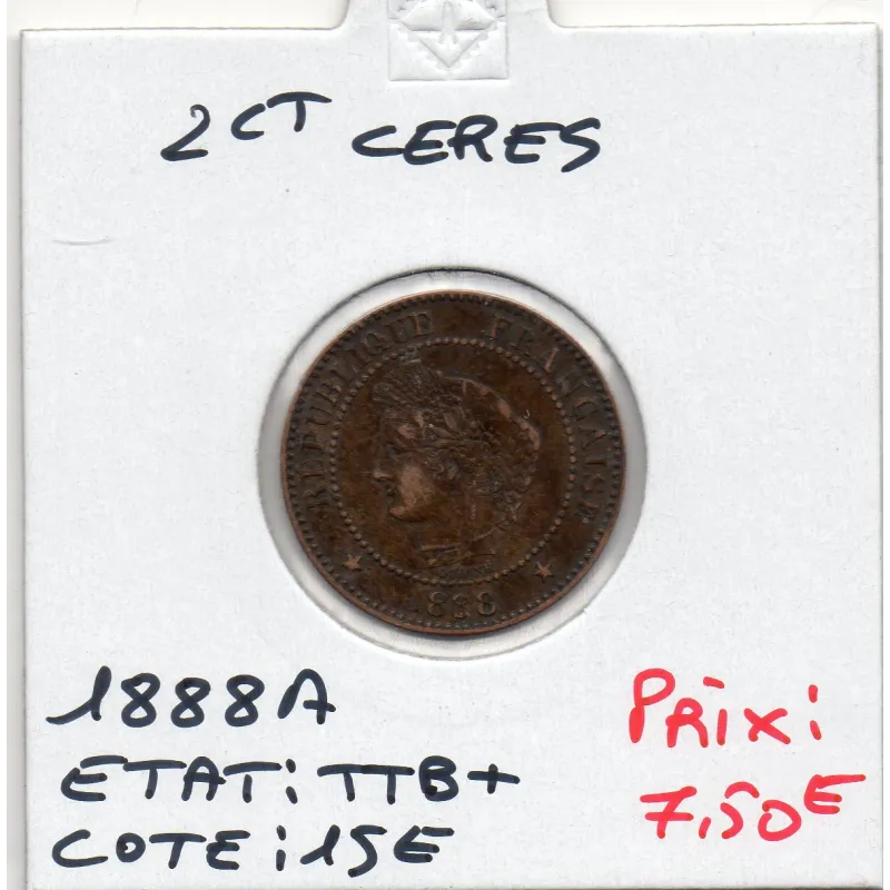 2 centimes Cérès 1888 A TTB+ 2 centimes Cérès 1888 A TTB+