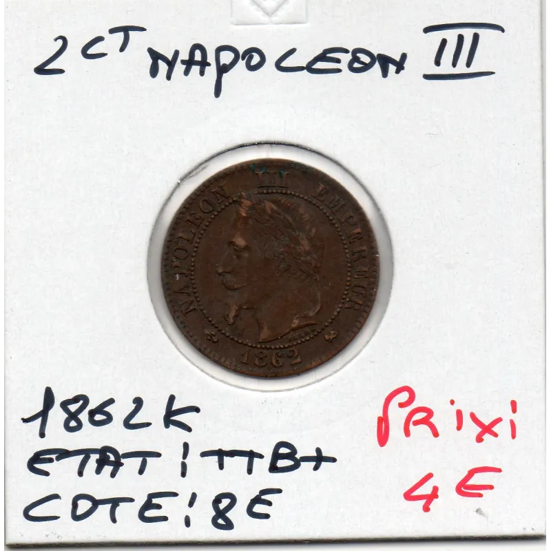 2 centimes Napoléon III tête laurée 1862 K Bordeaux TTB+ 2 centimes Napoléon III tête laurée 1862 K Bordeaux TTB+