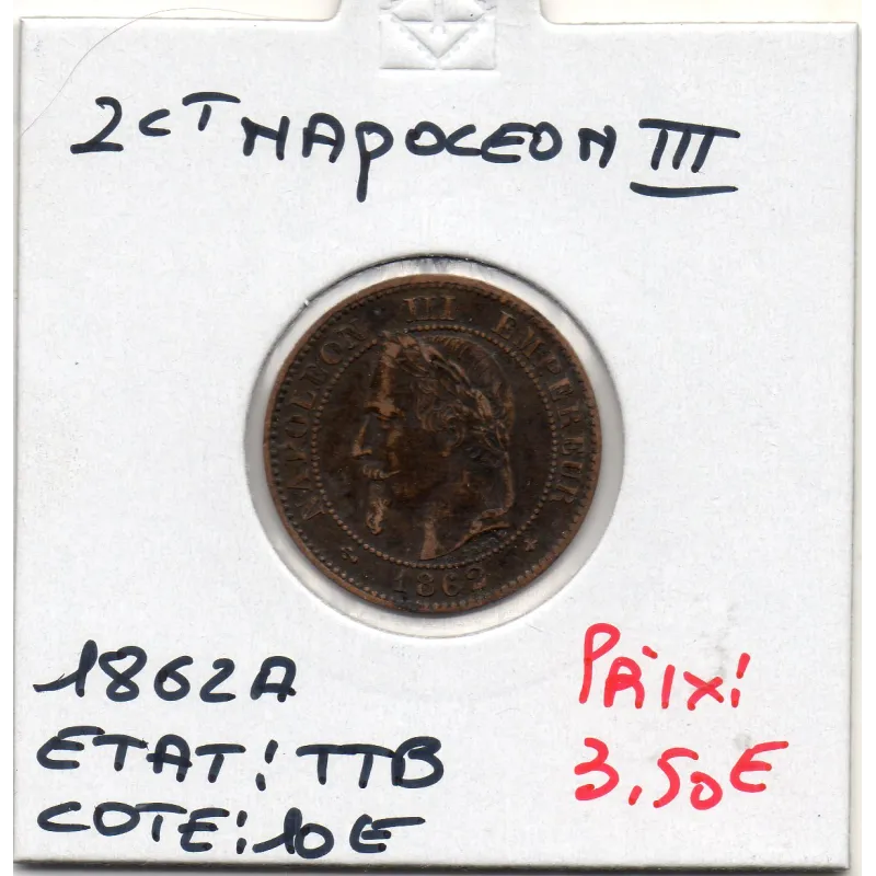 2 centimes Napoléon III tête laurée 1862 A Paris TTB 2 centimes Napoléon III tête laurée 1862 A Paris TTB