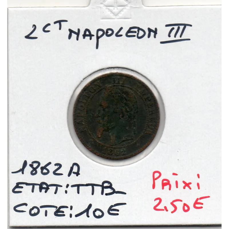 2 centimes Napoléon III tête laurée 1862 A Paris TTB- 2 centimes Napoléon III tête laurée 1862 A Paris TTB-