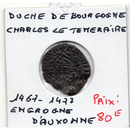 Duché de Bourgogne, Charles le téméraire (1467-1477) Engrogne