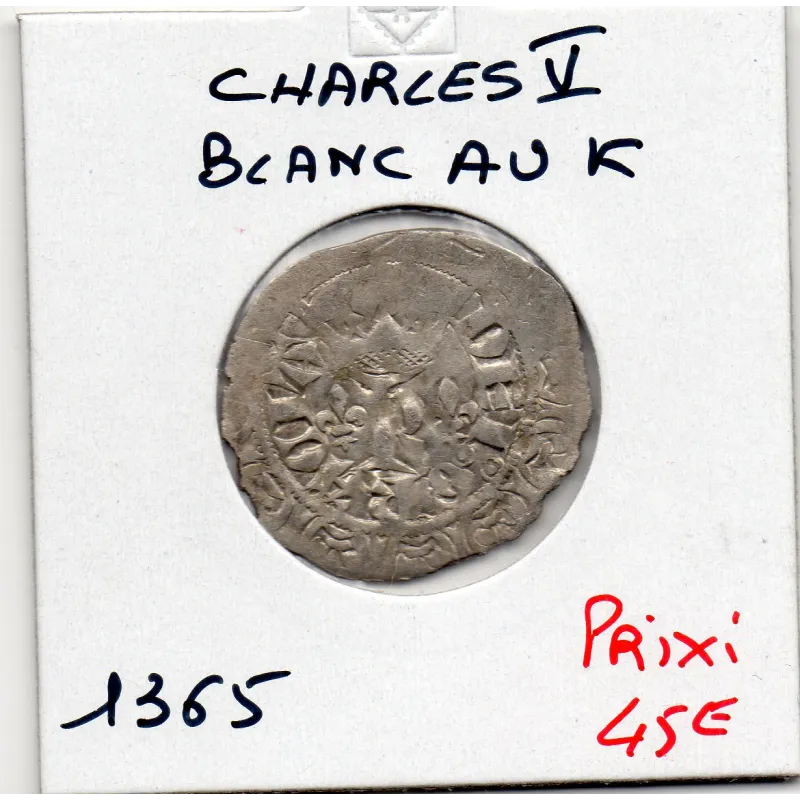 Blanc au K Charles V (1365) TTB Blanc au K Charles V (1365) TTB