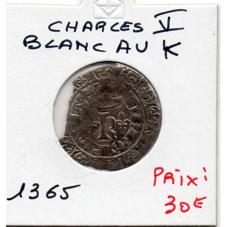 Blanc au K Charles V (1365) TTB nettoyé
