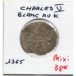 Blanc au K Charles V (1365) TB+ cassure