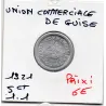 Guise 5 centimes union Commerciale, 1921 Spl