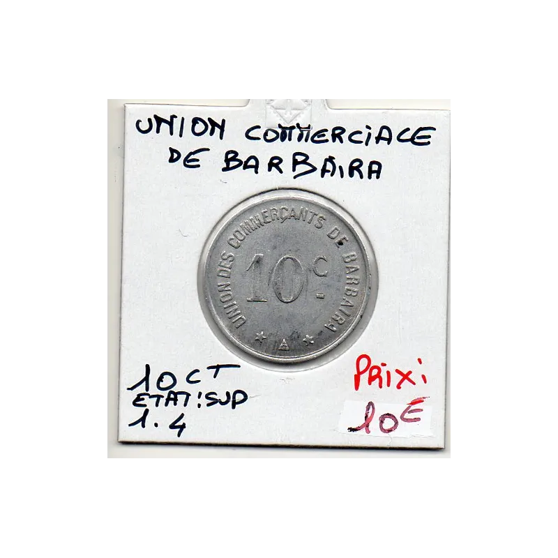Barbaira 10 centimes Union commerciale, Sup
