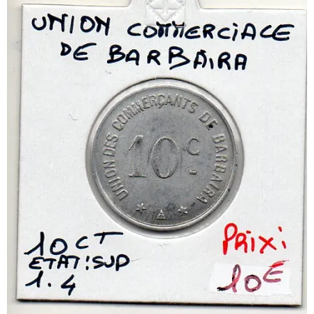 Barbaira 10 centimes Union commerciale, Sup