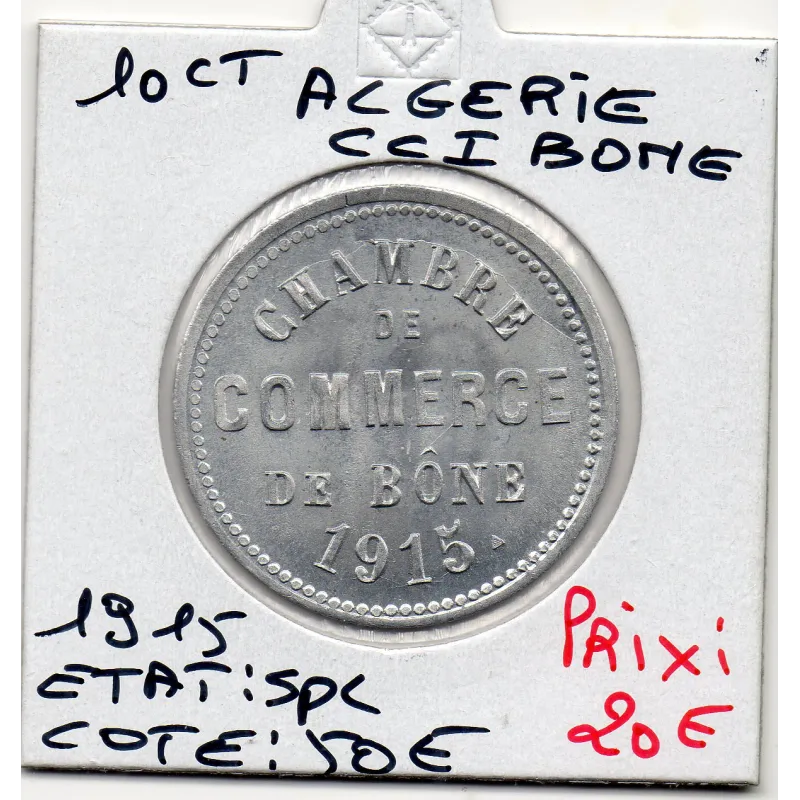 Algerie Chambre commerce Bône 10 centimes 1915 Spl, Lec.212