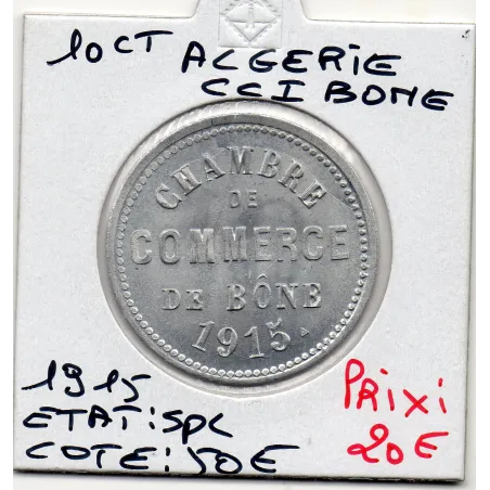 Algerie Chambre commerce Bône 10 centimes 1915 Spl, Lec.212