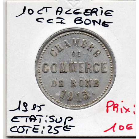 Algerie Chambre commerce Bône 10 centimes 1915 Sup, Lec.212