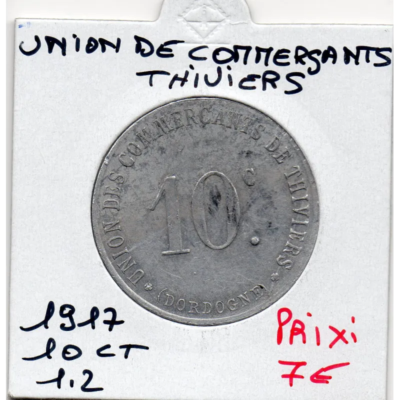 Thiviers 10 centimes Union des commerçants, 1917 Sup- Thiviers 10 centimes Union des commerçants, 1917 Sup-