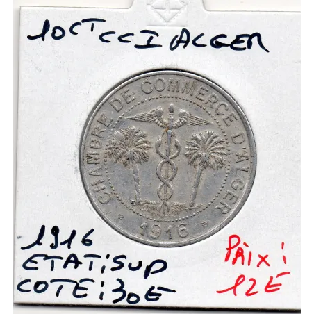 Algerie Chambre commerce Alger 10 centimes 1916 Sup, Lec 135