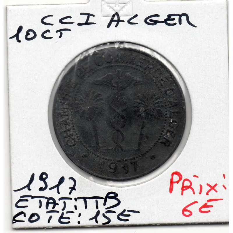 Algerie Chambre commerce Alger 10 centimes 1917 TTB, Lec 137 Zinc