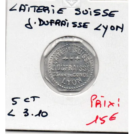 Lyon 5 centimes Laiterie Suisse J. Dufraisse, Spl