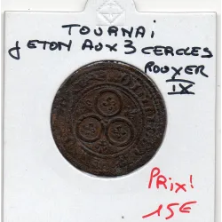 Jeton Tournai aux trois cercles ND TB Rouyer IX