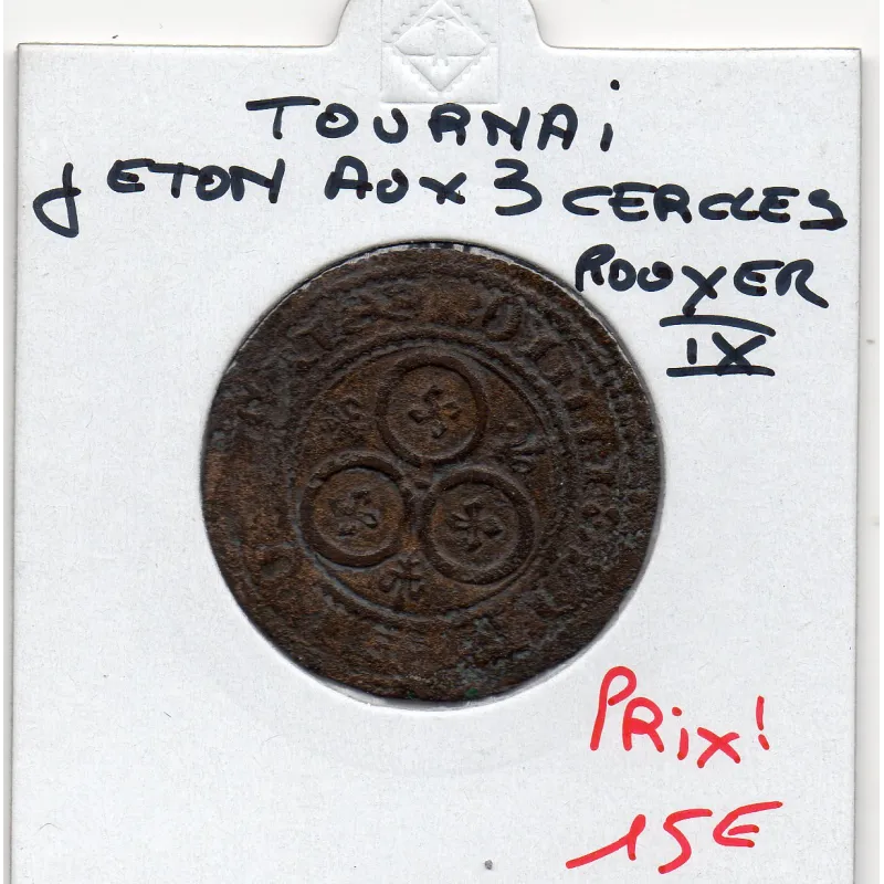 Jeton Tournai aux trois cercles ND TB Rouyer IX Jeton Tournai aux trois cercles ND TB Rouyer IX