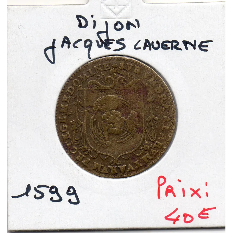 Jeton Dijon, Maire Jacques Laverne 1590 TB Bourgogne Jeton Dijon, Maire Jacques Laverne 1590 TB Bourgogne