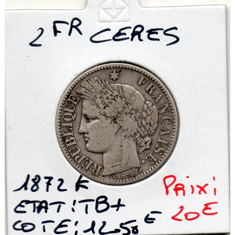 2 Francs Cérès 1872 K Bordeaux TB+ 2 Francs Cérès 1872 K Bordeaux TB+