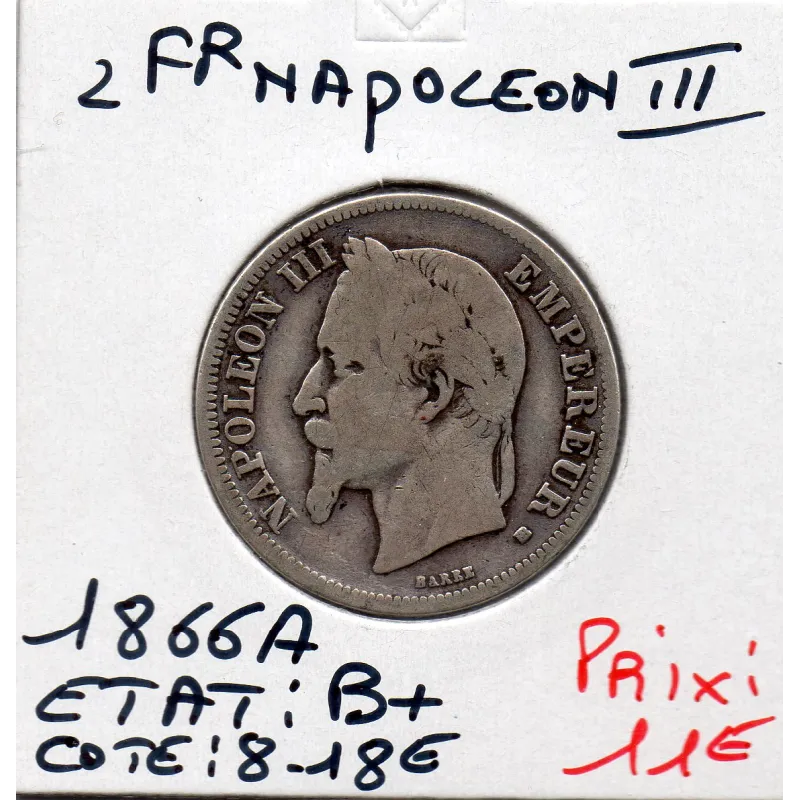 2 francs Napoléon III tête laurée 1866 A Paris B+ 2 francs Napoléon III tête laurée 1866 A Paris B+
