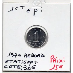 1 centime Epi 1974 avec Rebord Sup+