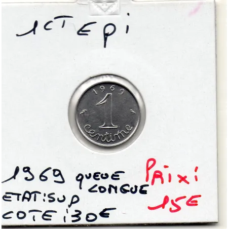 1 centime Epi 1969 queue longue Sup+