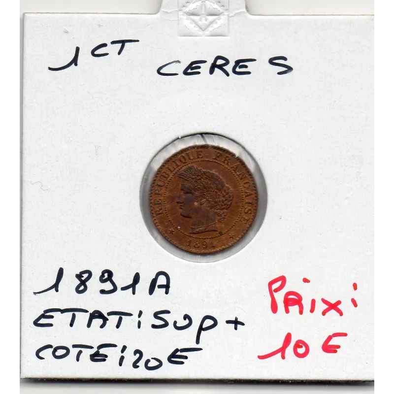 1 centime Cérès 1891 A Paris Sup+ 1 centime Cérès 1891 A Paris Sup+