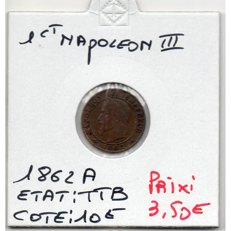 1 centime Napoléon III tête laurée 1862 A Paris TTB 1 centime Napoléon III tête laurée 1862 A Paris TTB