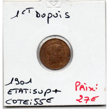 1 centime Dupuis 1901 Sup+