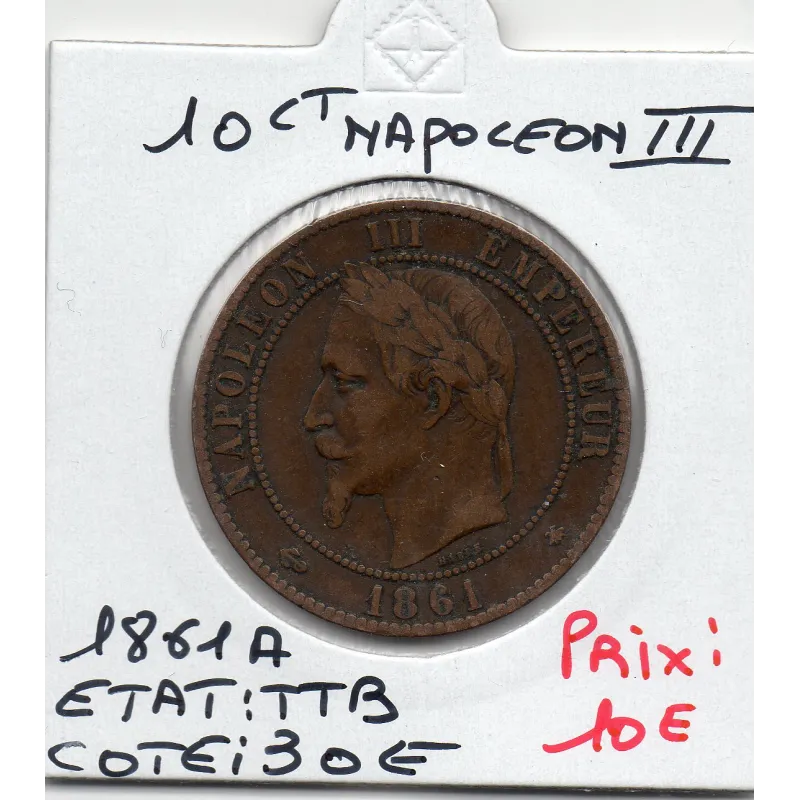 10 centimes Napoléon III tête laurée 1861 A Paris TTB 10 centimes Napoléon III tête laurée 1861 A Paris TTB