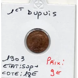 1 centime Dupuis 1903 Sup+
