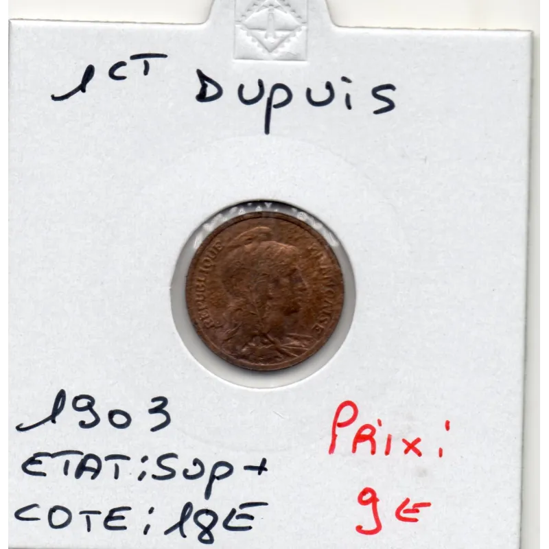 1 centime Dupuis 1903 Sup+ 1 centime Dupuis 1903 Sup+