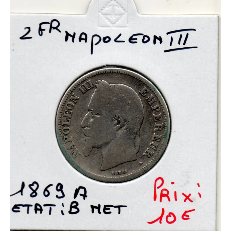 2 francs Napoléon III tête laurée 1869 A Paris, B nettoyée 2 francs Napoléon III tête laurée 1869 A Paris, B nettoyée