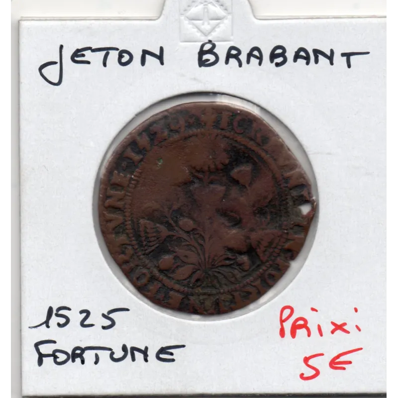 Jeton Brabant, Fortune Fortune, 1525 B trou Jeton Brabant, Fortune Fortune, 1525 B trou