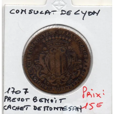 Jeton Consulat de lyon, Benoît Cachet de Montesan 1707 feuardent 10572