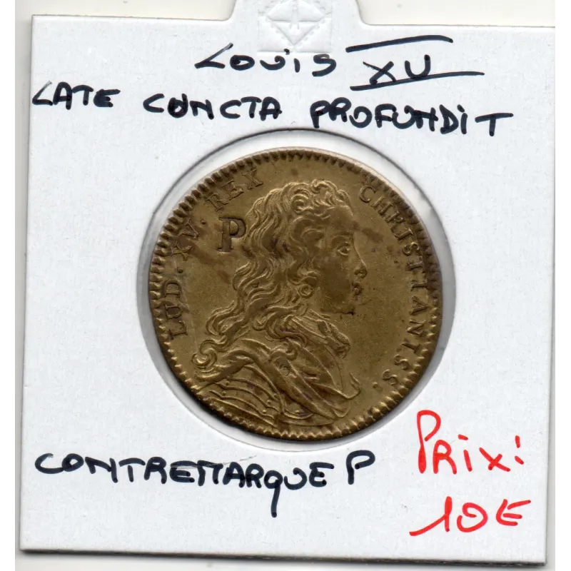 Jeton Louis XV, LATE CVNCTA PROFVNDIT, ND TTB Feuardent 13193 Jeton Louis XV, LATE CVNCTA PROFVNDIT, ND TTB Feuardent 13193