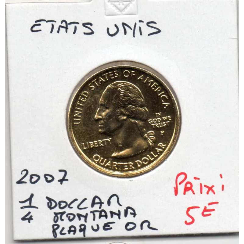 Etats Unis Quarter ou 1/4 Dollar 2007 P Montana Sup, KM.396 plaqué or Etats Unis Quarter ou 1/4 Dollar 2007 P Montana Sup, KM.396 plaqué or
